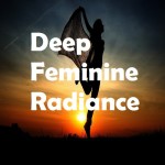 Deep Feminine Radiance
